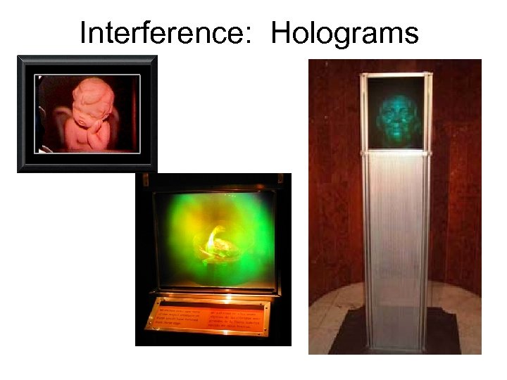 Interference: Holograms 