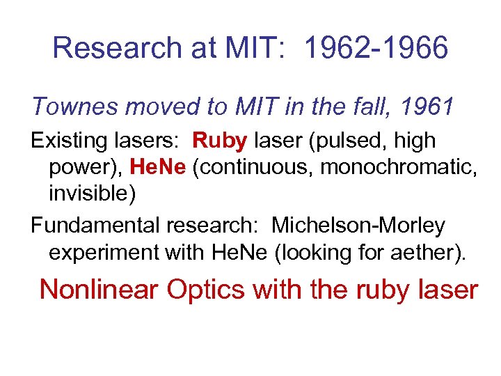 Research at MIT: 1962 -1966 Townes moved to MIT in the fall, 1961 Existing