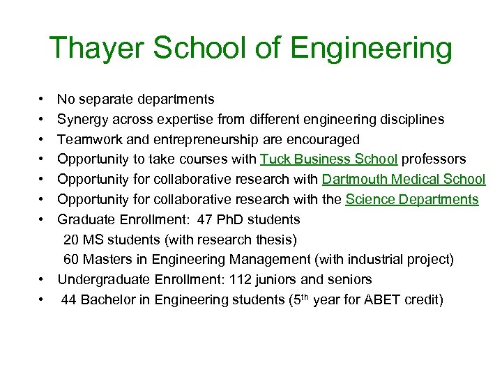 Thayer School of Engineering • • No separate departments Synergy across expertise from different
