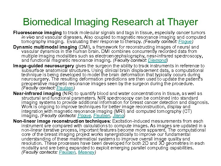 Biomedical Imaging Research at Thayer Fluorescence imaging to track molecular signals and tags in