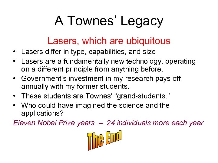 A Townes’ Legacy Lasers, which are ubiquitous • Lasers differ in type, capabilities, and