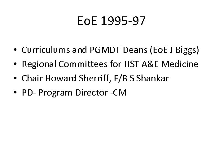 Eo. E 1995 -97 • • Curriculums and PGMDT Deans (Eo. E J Biggs)