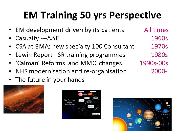 EM Training 50 yrs Perspective • • EM development driven by its patients All