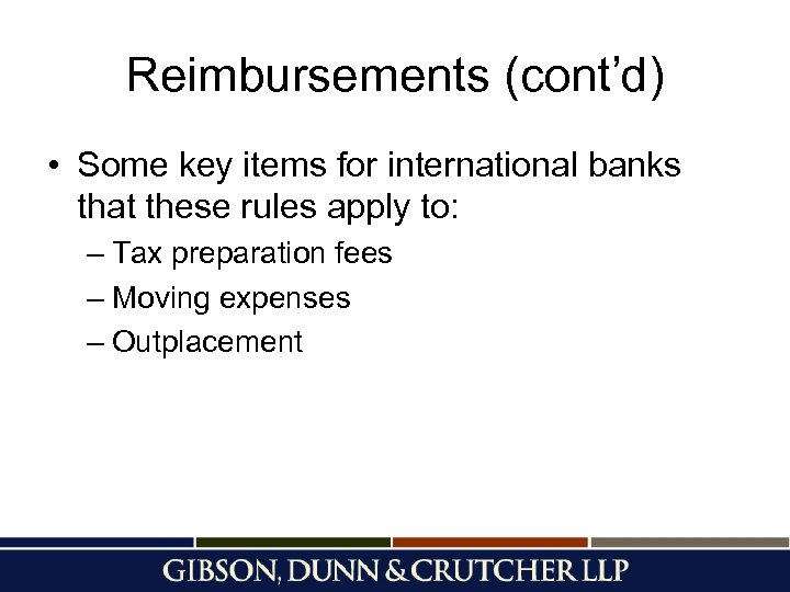 Reimbursements (cont’d) • Some key items for international banks that these rules apply to: