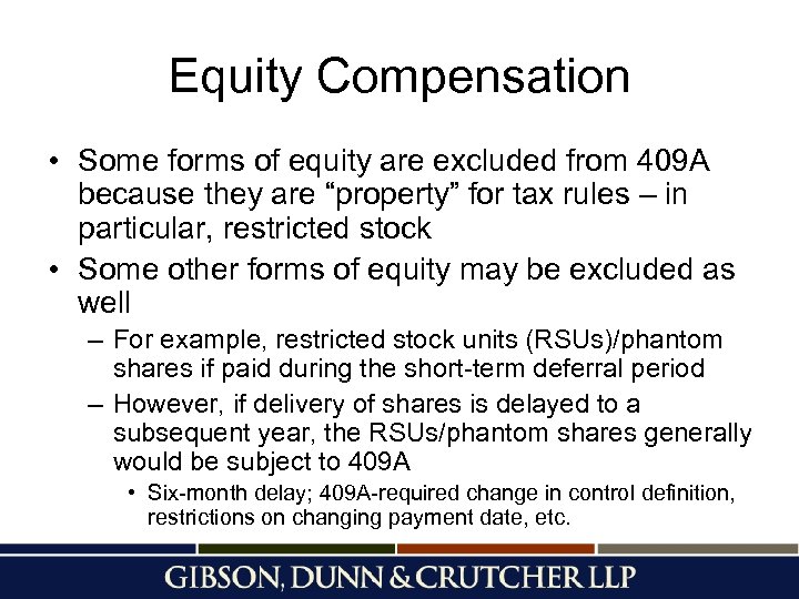 Equity Compensation • Some forms of equity are excluded from 409 A because they