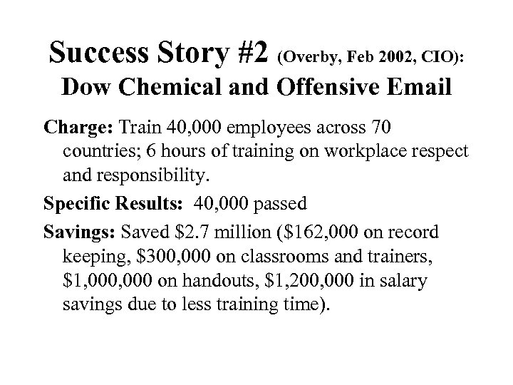 Success Story #2 (Overby, Feb 2002, CIO): Dow Chemical and Offensive Email Charge: Train