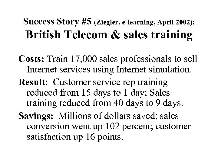 Success Story #5 (Ziegler, e-learning, April 2002): British Telecom & sales training Costs: Train