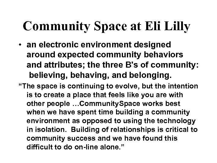 Community Space at Eli Lilly • an electronic environment designed around expected community behaviors