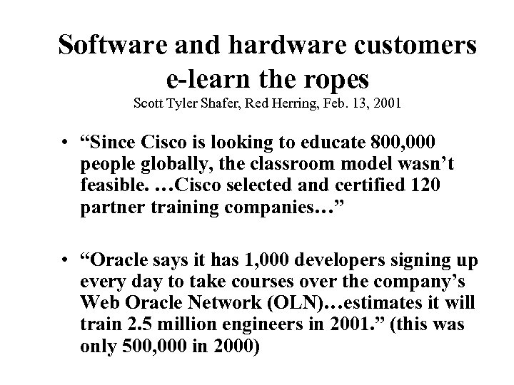 Software and hardware customers e-learn the ropes Scott Tyler Shafer, Red Herring, Feb. 13,
