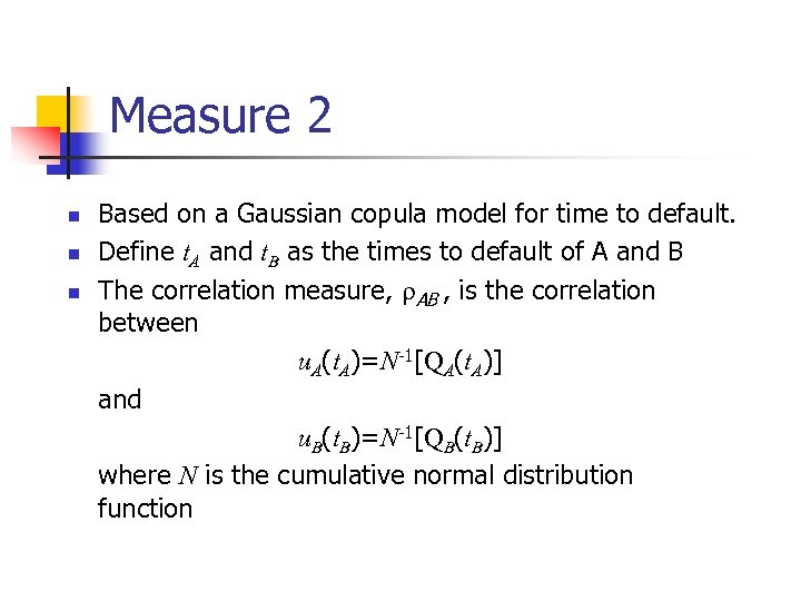 Measure 2 n n n Based on a Gaussian copula model for time to