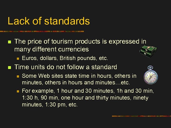 Lack of standards n The price of tourism products is expressed in many different