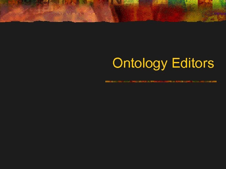 Ontology Editors 