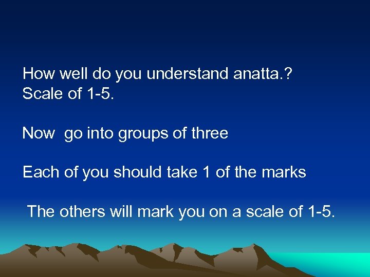 How well do you understand anatta. ? Scale of 1 -5. Now go into