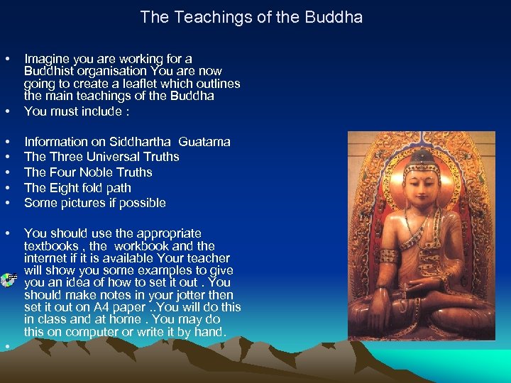 The Teachings of the Buddha • • Imagine you are working for a Buddhist