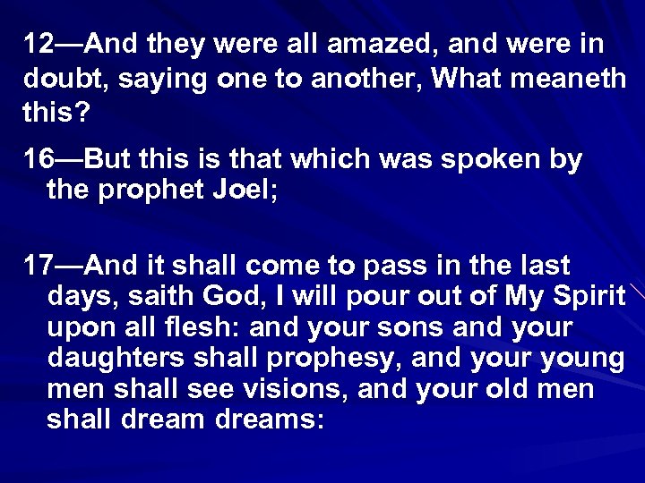 12—And they were all amazed, and were in doubt, saying one to another, What