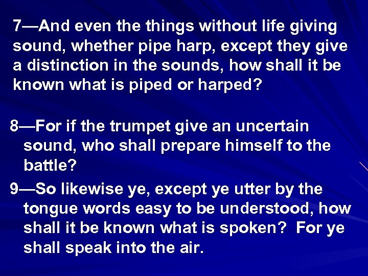 7—And even the things without life giving sound, whether pipe harp, except they give
