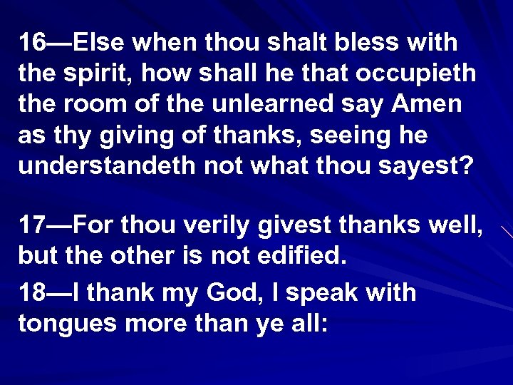 16—Else when thou shalt bless with the spirit, how shall he that occupieth the