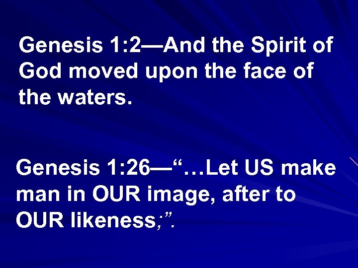 Genesis 1: 2—And the Spirit of God moved upon the face of the waters.