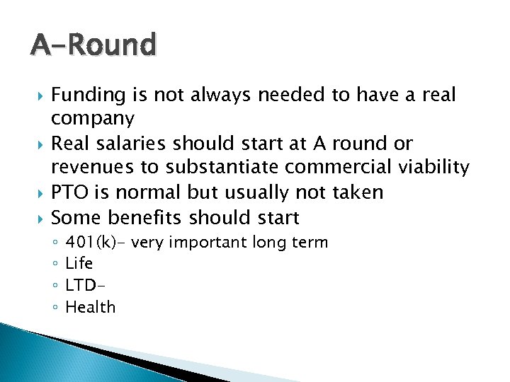 A-Round Funding is not always needed to have a real company Real salaries should