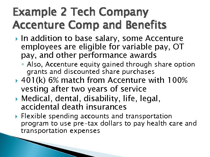 Example 2 Tech Company Accenture Comp and Benefits In addition to base salary, some