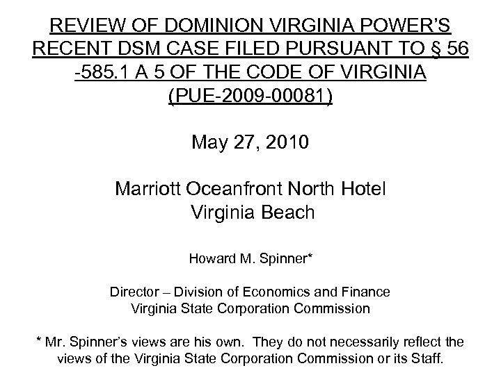 REVIEW OF DOMINION VIRGINIA POWER’S RECENT DSM CASE FILED PURSUANT TO § 56 -585.