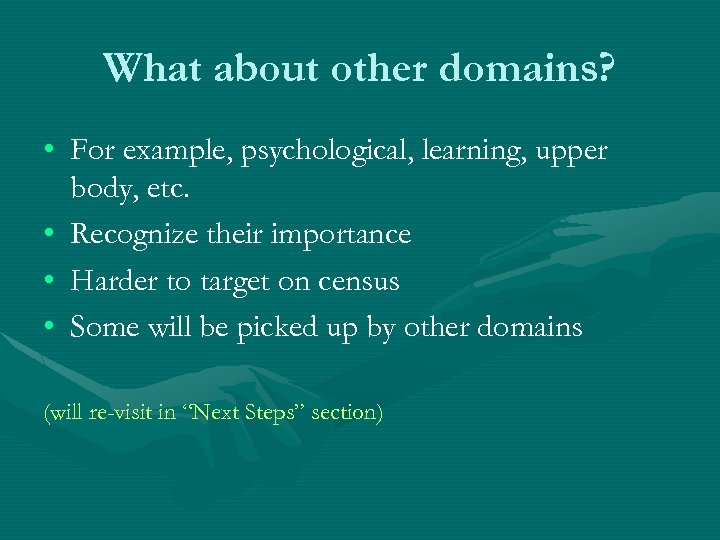 What about other domains? • For example, psychological, learning, upper body, etc. • Recognize