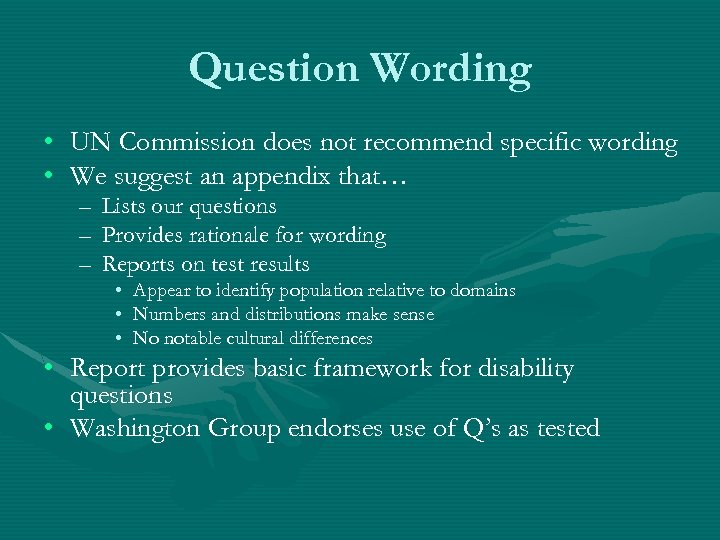Question Wording • UN Commission does not recommend specific wording • We suggest an