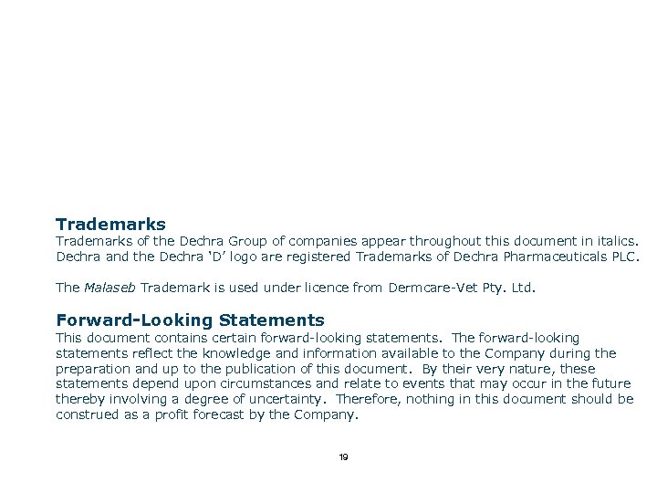 Trademarks of the Dechra Group of companies appear throughout this document in italics. Dechra