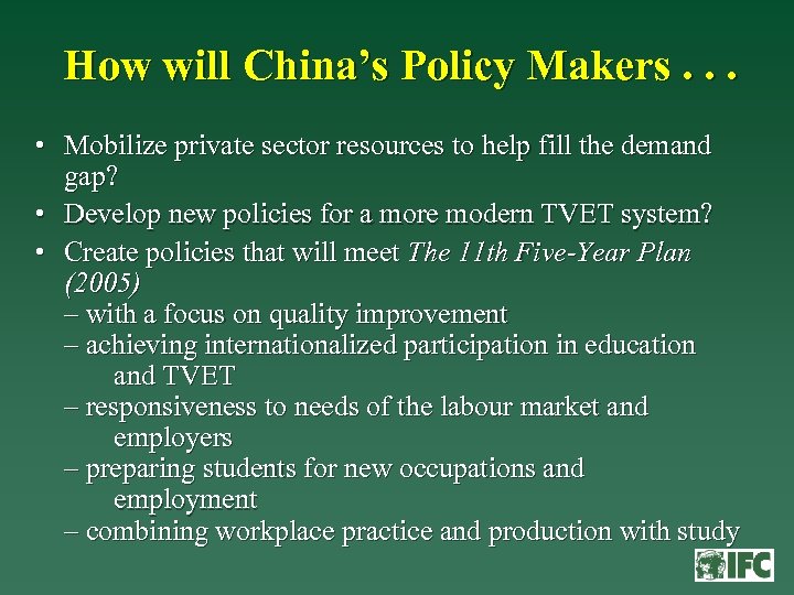How will China’s Policy Makers. . . • Mobilize private sector resources to help