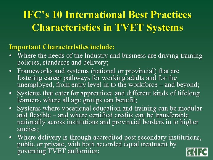 IFC’s 10 International Best Practices Characteristics in TVET Systems Important Characteristics include: • Where