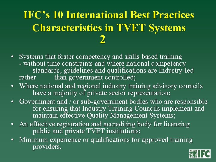IFC’s 10 International Best Practices Characteristics in TVET Systems 2 • Systems that foster