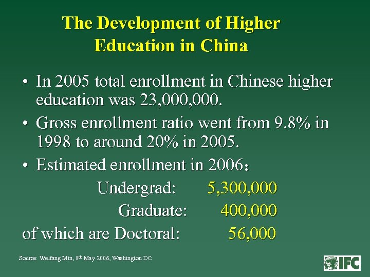 The Development of Higher Education in China • In 2005 total enrollment in Chinese