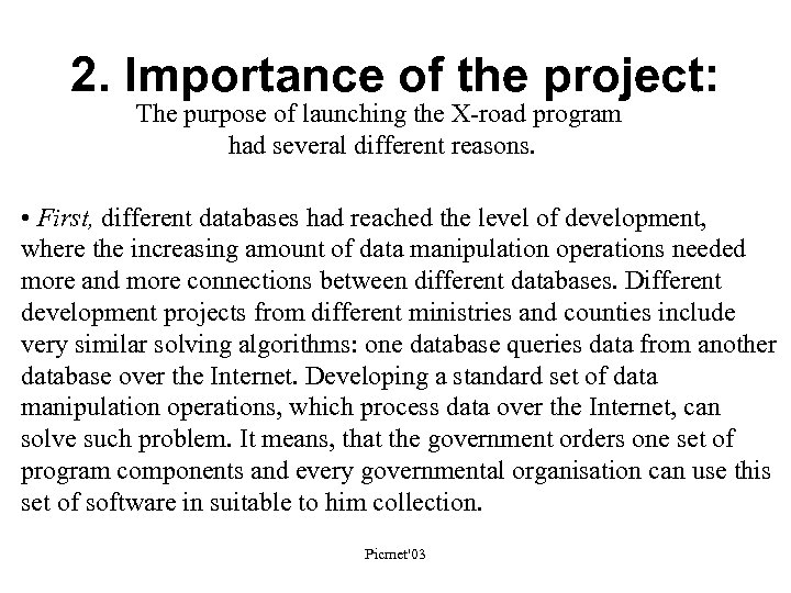 2. Importance of the project: The purpose of launching the X-road program had several