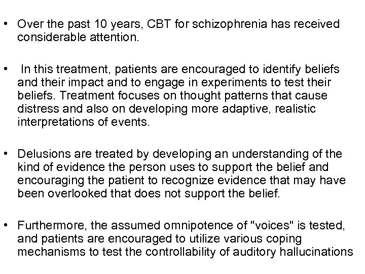  • Over the past 10 years, CBT for schizophrenia has received considerable attention.