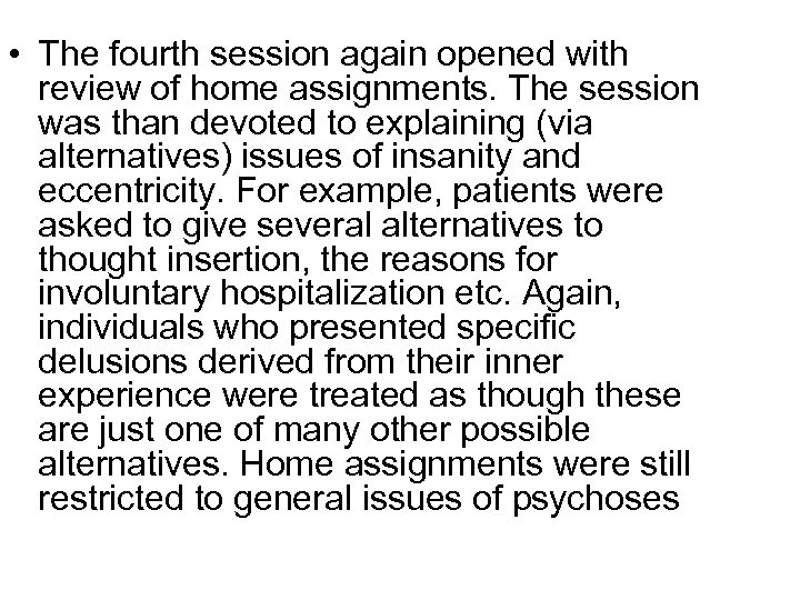  • The fourth session again opened with review of home assignments. The session