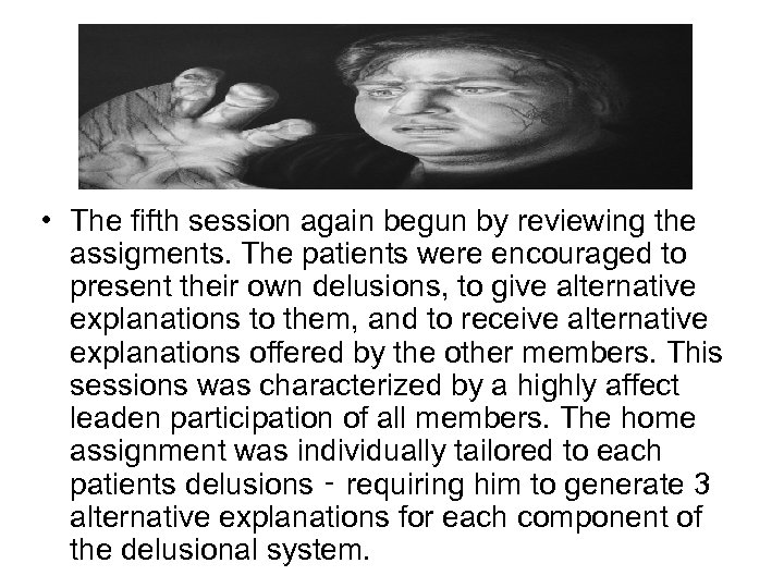  • The fifth session again begun by reviewing the assigments. The patients were