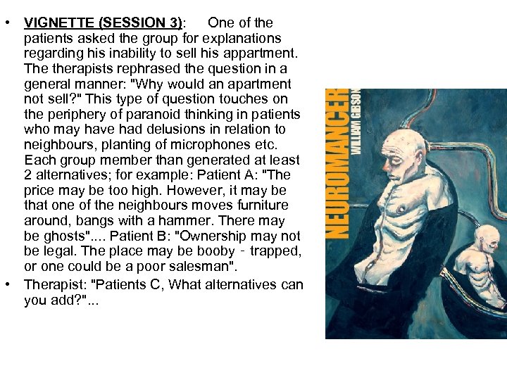  • VIGNETTE (SESSION 3): One of the patients asked the group for explanations