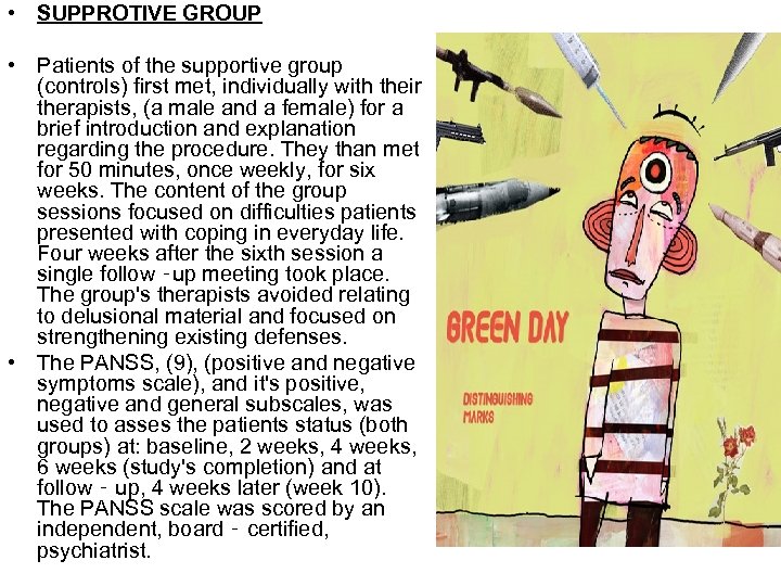  • SUPPROTIVE GROUP • Patients of the supportive group (controls) first met, individually