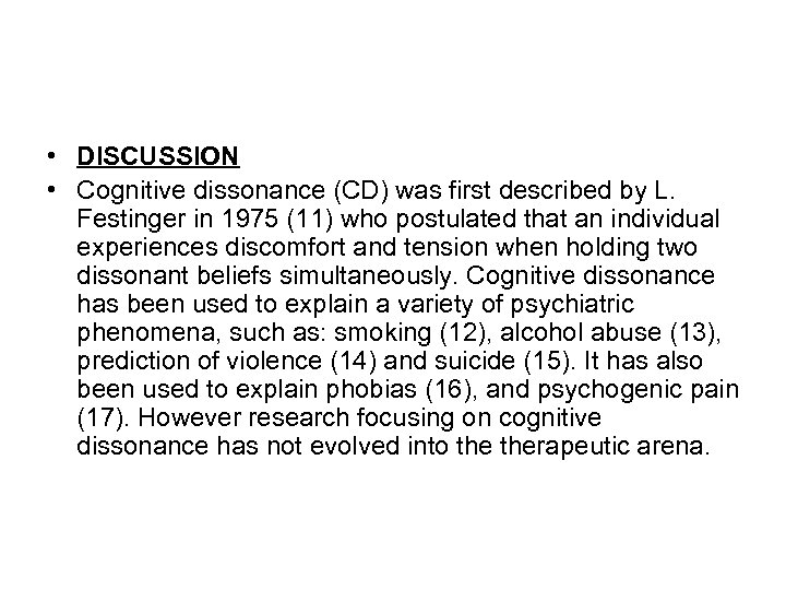  • DISCUSSION • Cognitive dissonance (CD) was first described by L. Festinger in