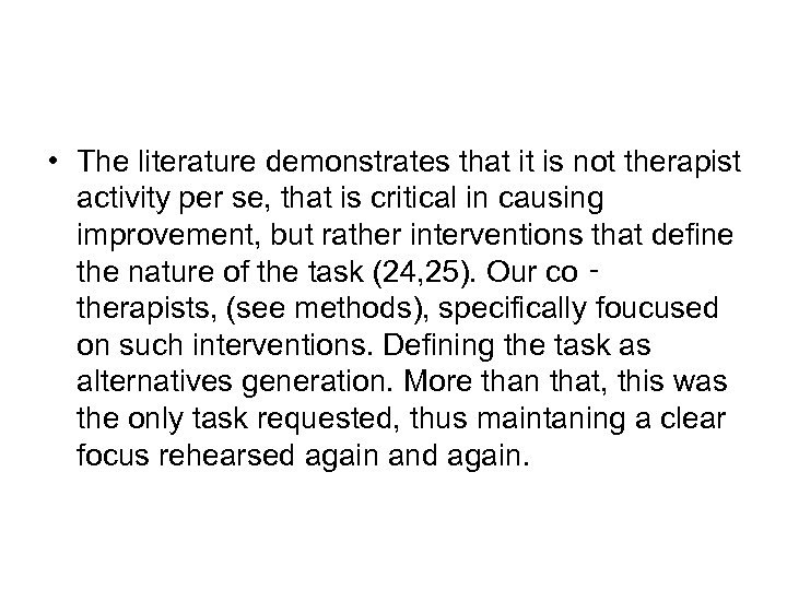  • The literature demonstrates that it is not therapist activity per se, that