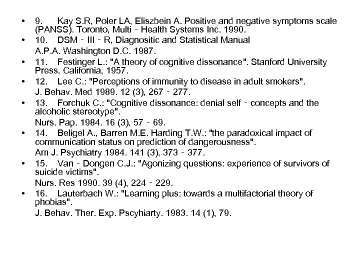  • • 9. Kay S. R, Poler LA, Eliszbein A. Positive and negative