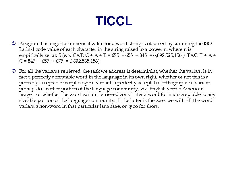 TICCL Ü Anagram hashing: the numerical value for a word string is obtained by