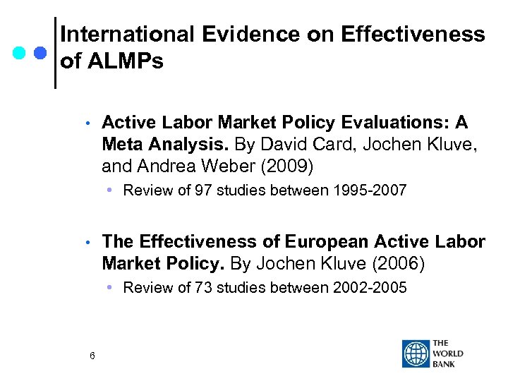 International Evidence on Effectiveness of ALMPs • Active Labor Market Policy Evaluations: A Meta