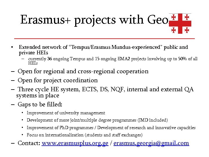 Erasmus+ projects with Georgia • Extended network of “Tempus/Erasmus Mundus-experienced” public and private HEIs