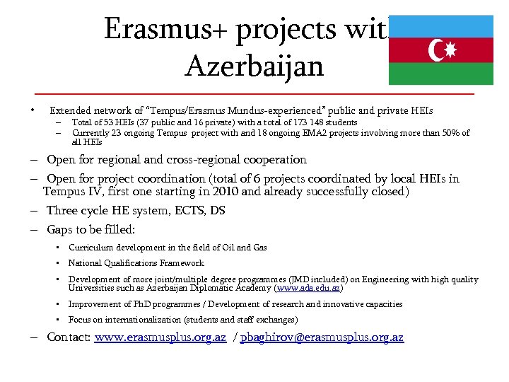 Erasmus+ projects with Azerbaijan • Extended network of “Tempus/Erasmus Mundus-experienced” public and private HEIs