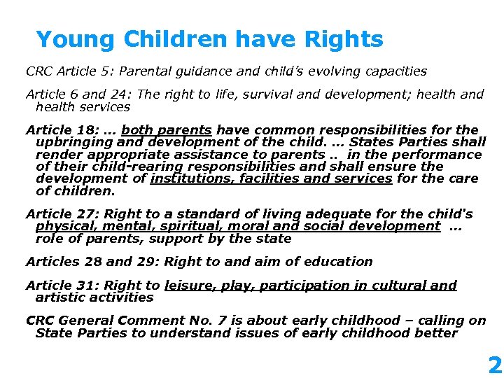 Young Children have Rights CRC Article 5: Parental guidance and child’s evolving capacities Article