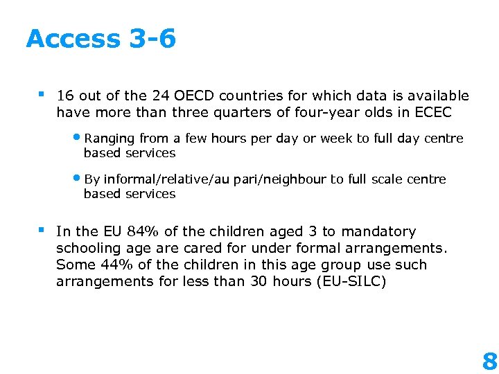 Access 3 -6 § 16 out of the 24 OECD countries for which data
