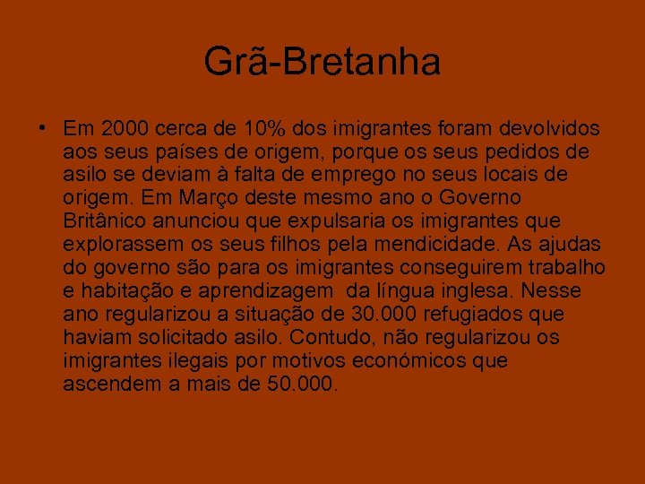 Grã-Bretanha • Em 2000 cerca de 10% dos imigrantes foram devolvidos aos seus países