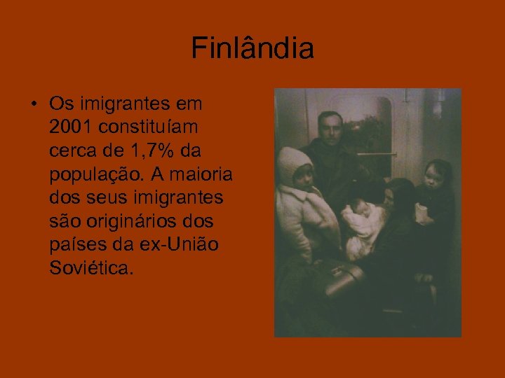 Finlândia • Os imigrantes em 2001 constituíam cerca de 1, 7% da população. A