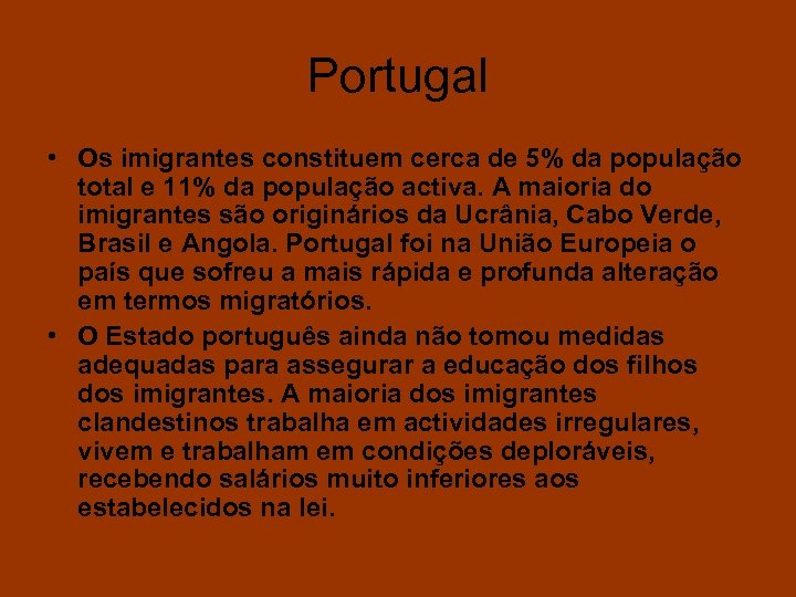Portugal • Os imigrantes constituem cerca de 5% da população total e 11% da